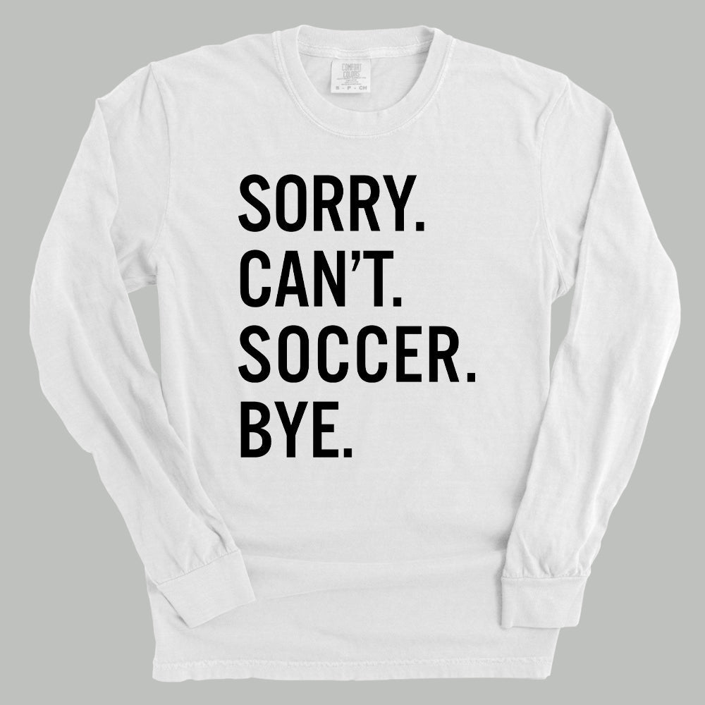 Sorry Can't Soccer Bye