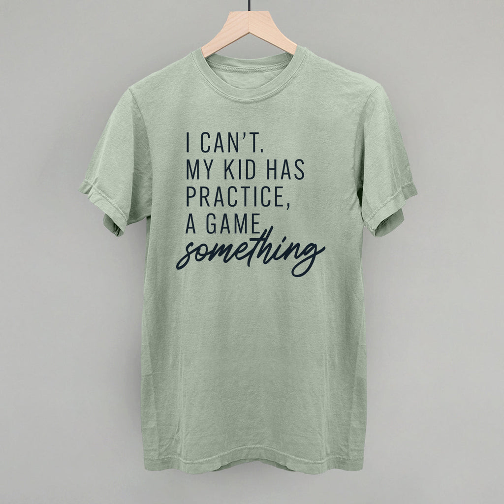 I Can't My Kid Has Something