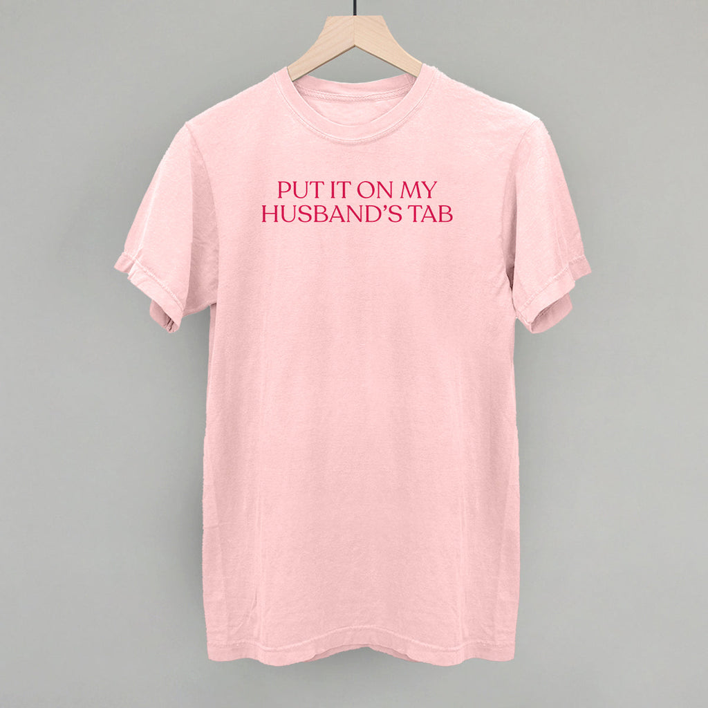Put It On My Husband's Tab (Pink)