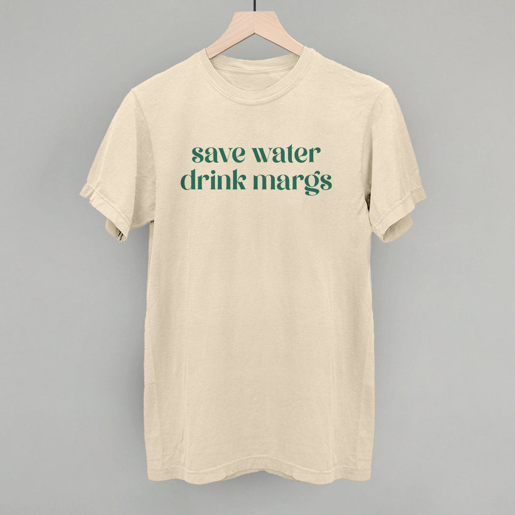 Save Water Drink Margs