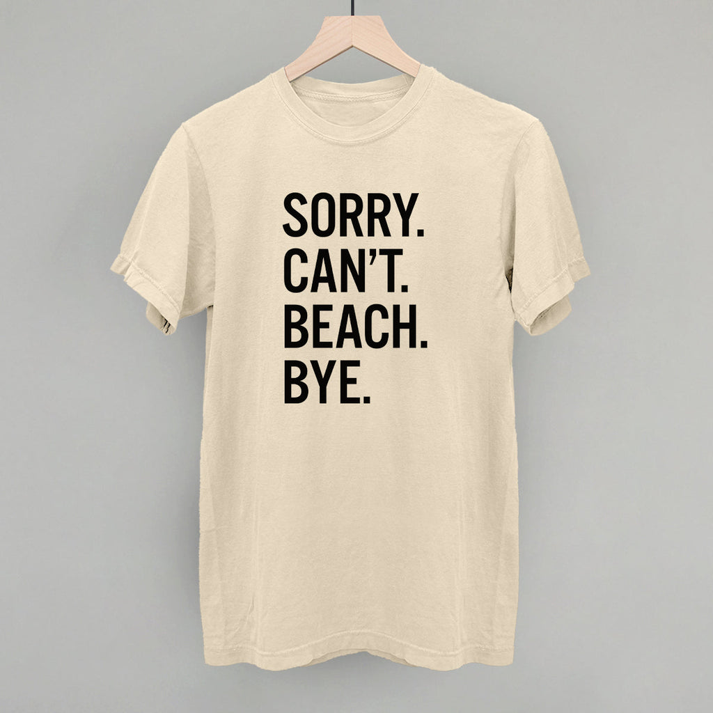 Sorry Can't Beach Bye