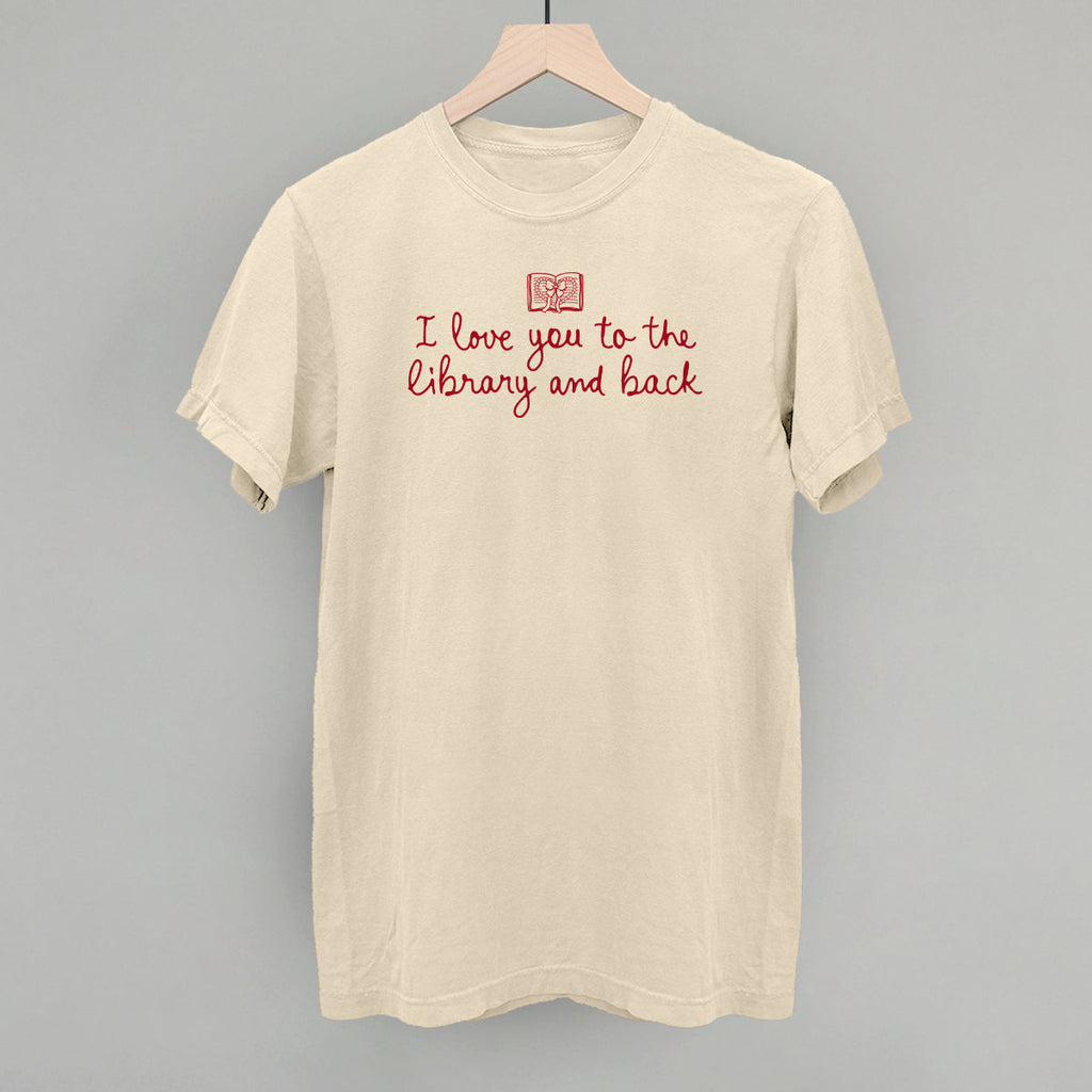 I Love You To The Library And Back