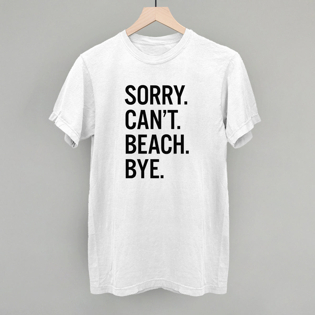 Sorry Can't Beach Bye