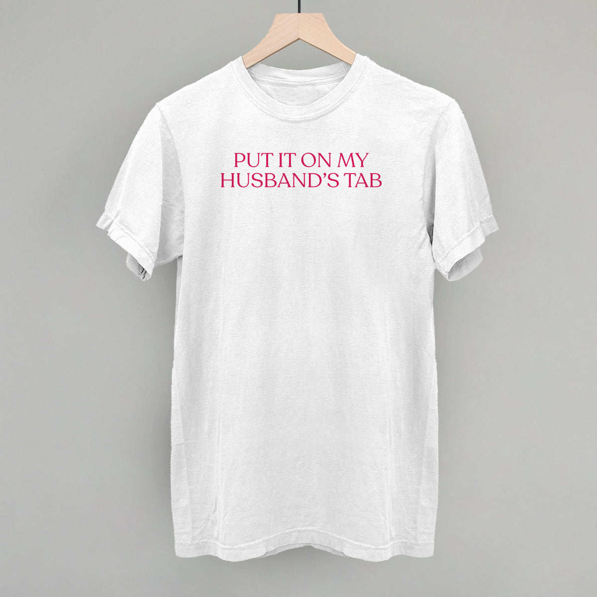 Put It On My Husband's Tab (Pink)