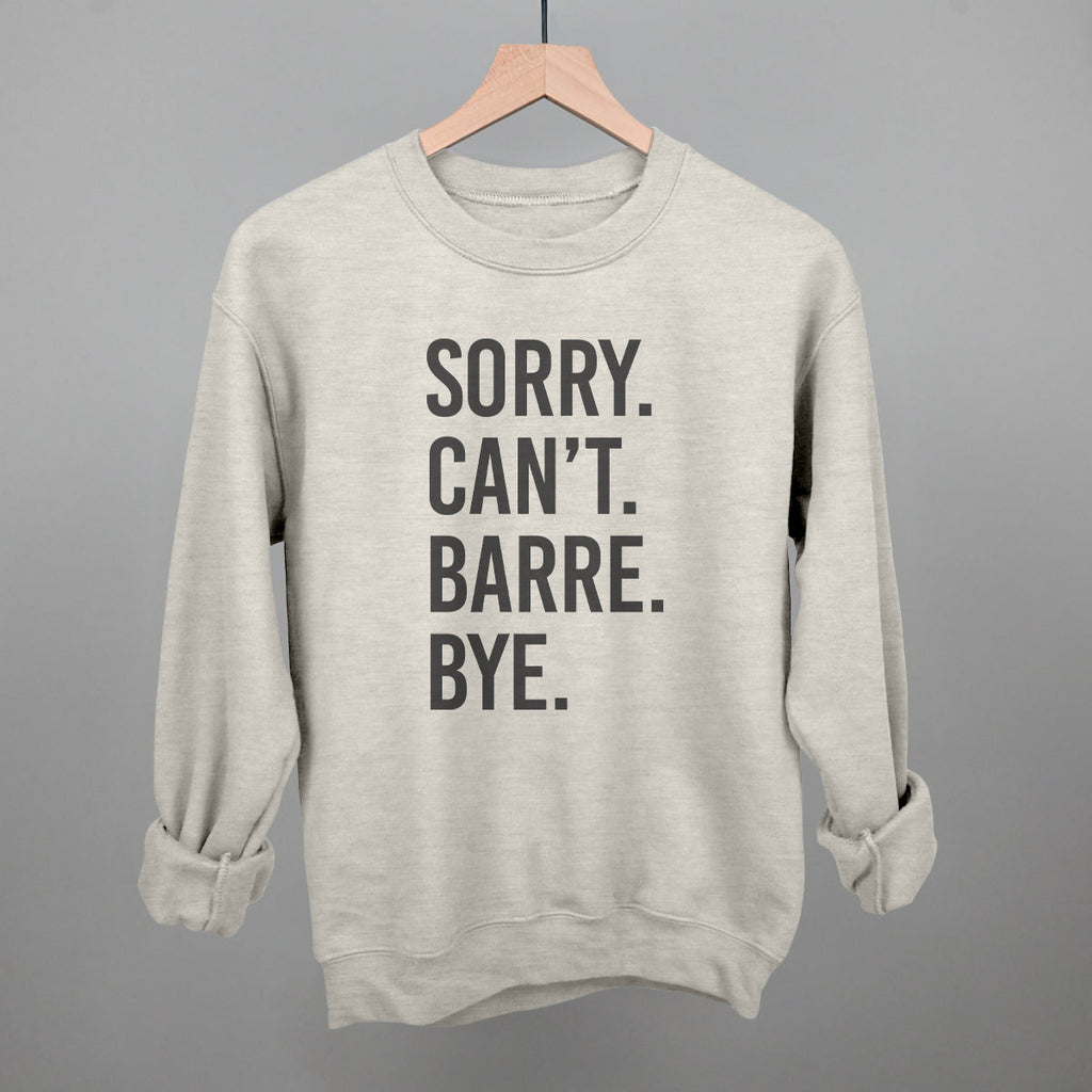 Sorry Can't Barre Bye