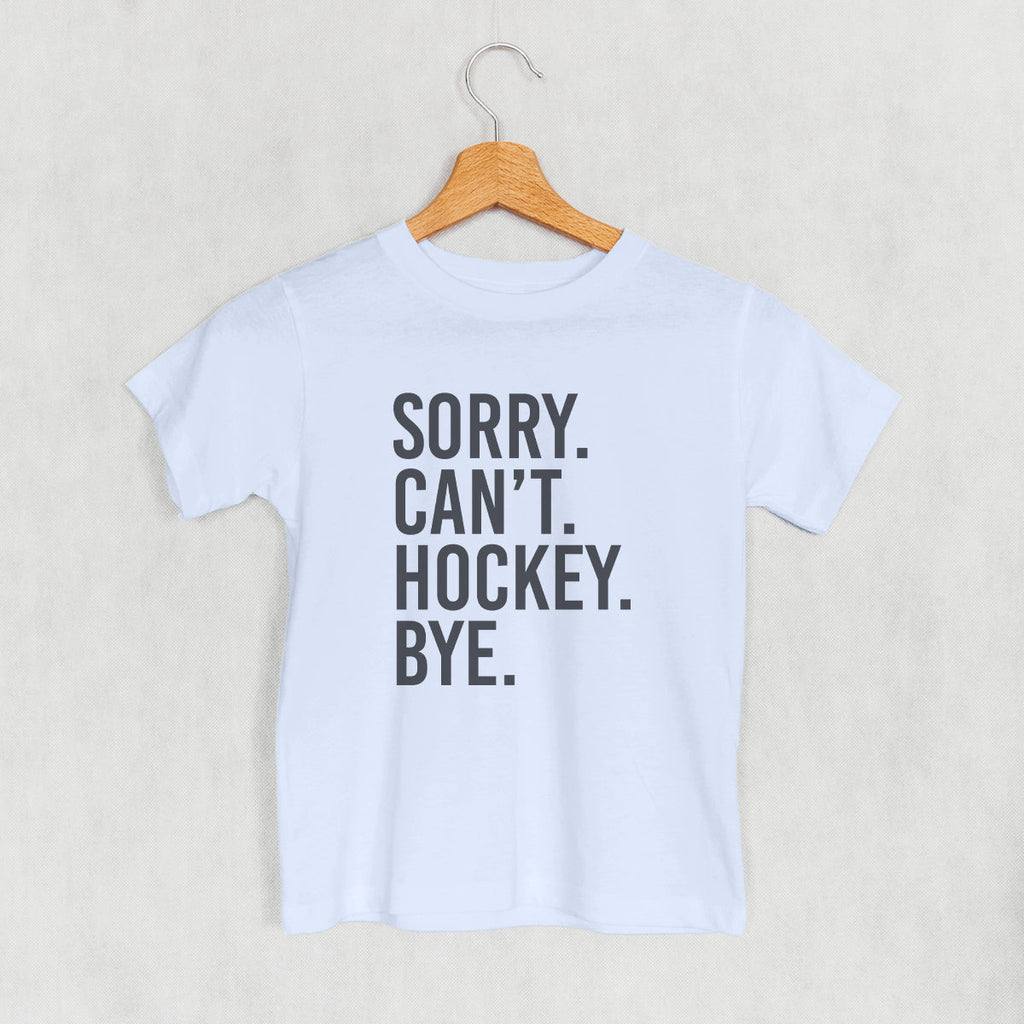 Sorry Can't Hockey Bye (Kids)