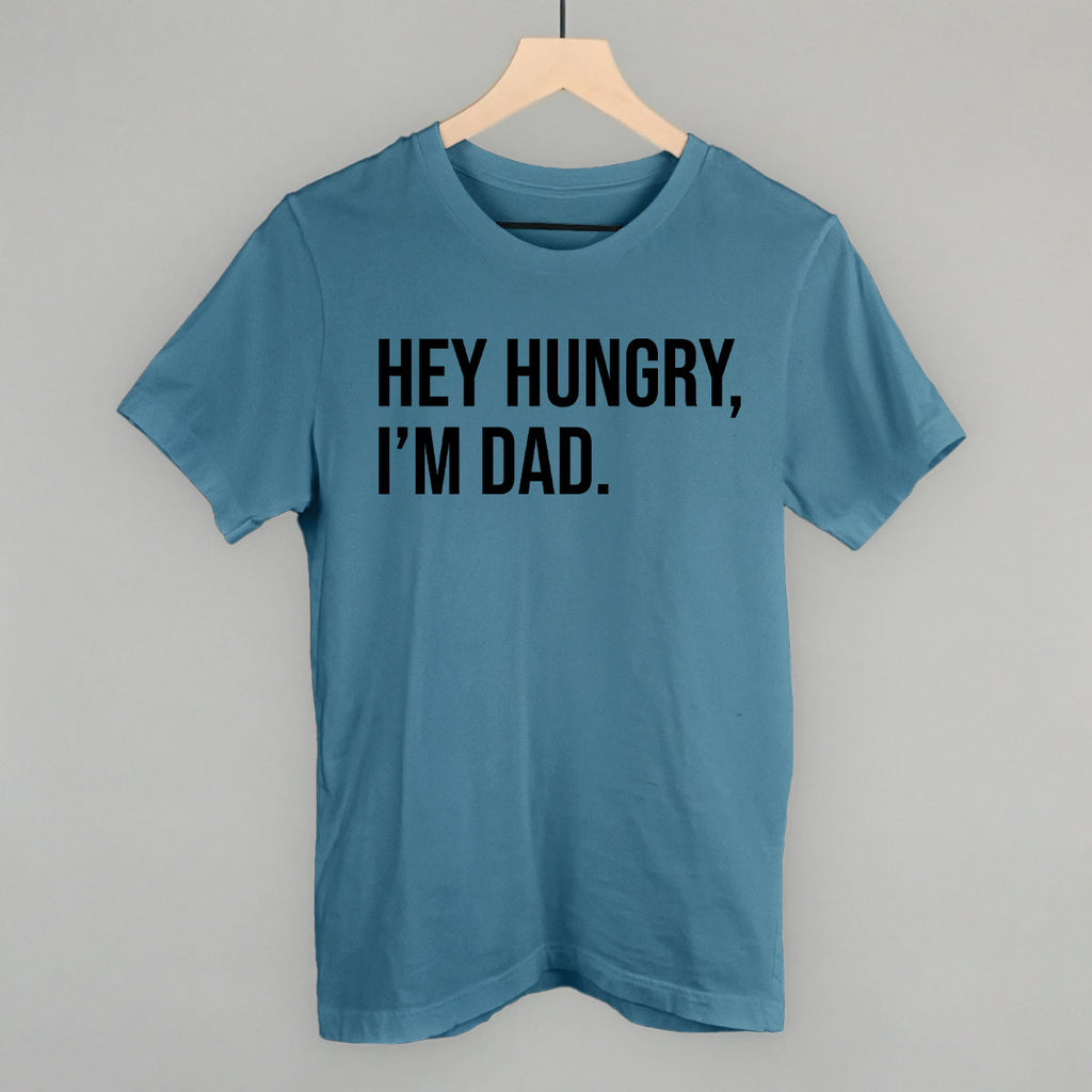 Hey Hungry I'm Dad