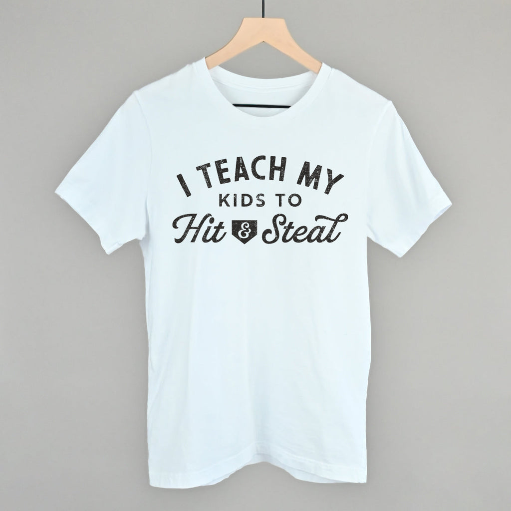 I Teach My Kids To Hit And Steal