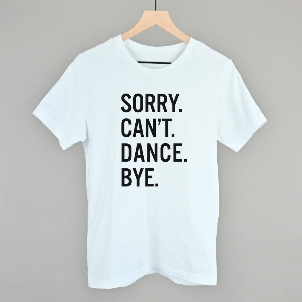 Sorry Can't Dance Bye