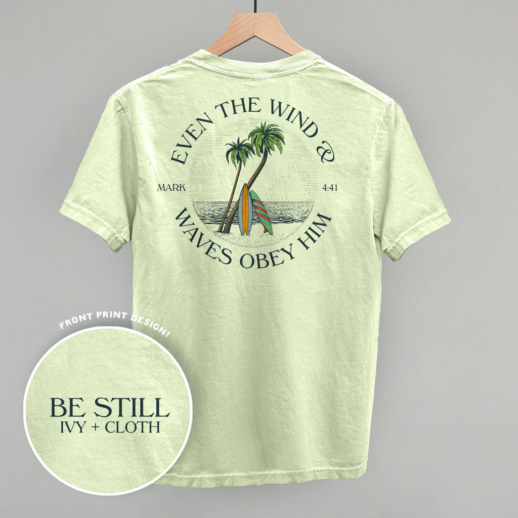Even The Waves & Wind Obey Him (Back Print)