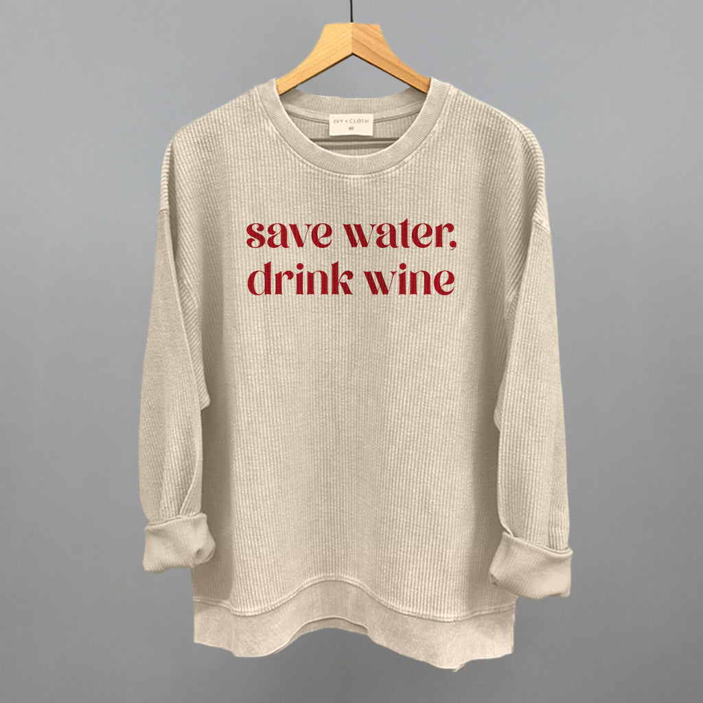 Save Water Drink Wine