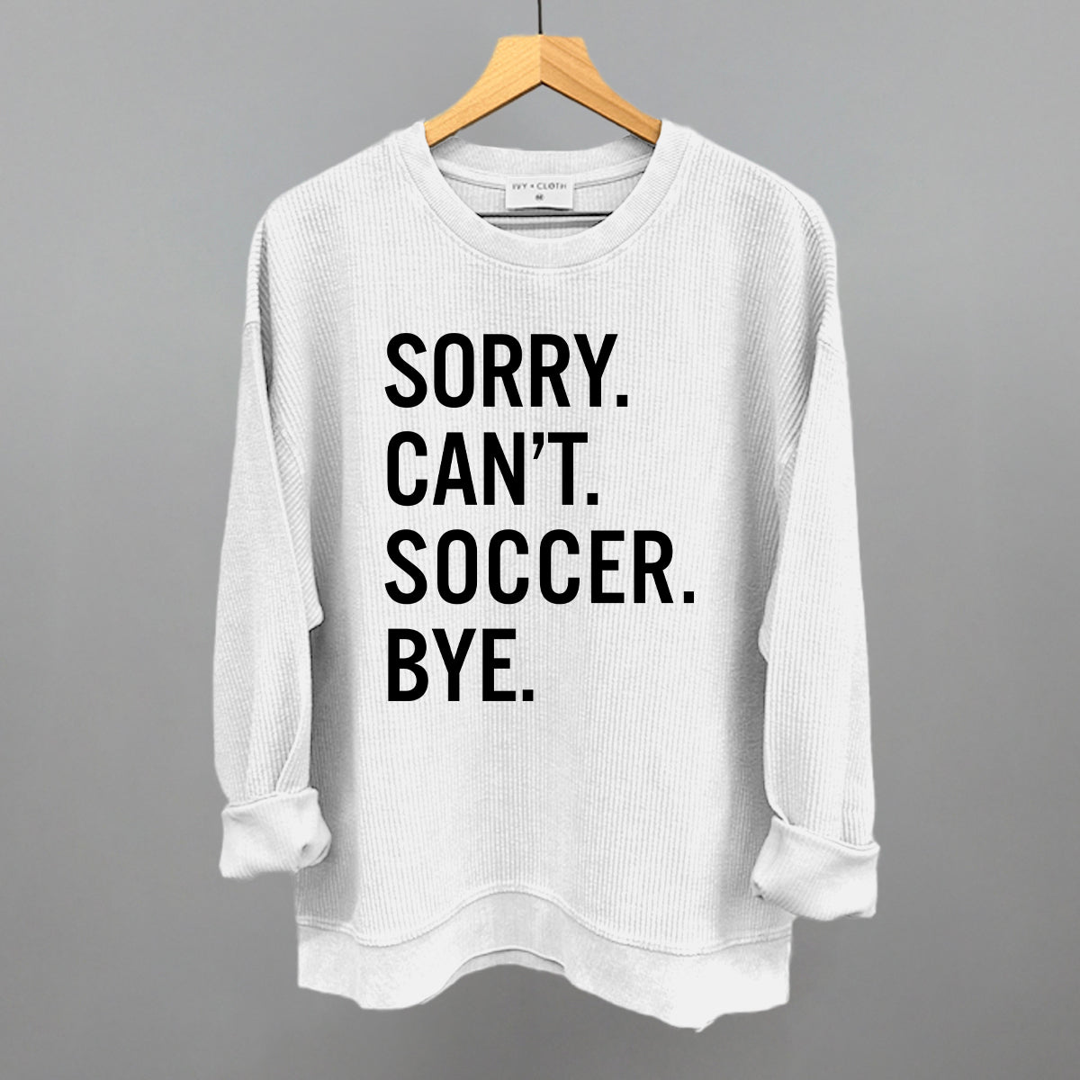 Sorry Can't Soccer Bye
