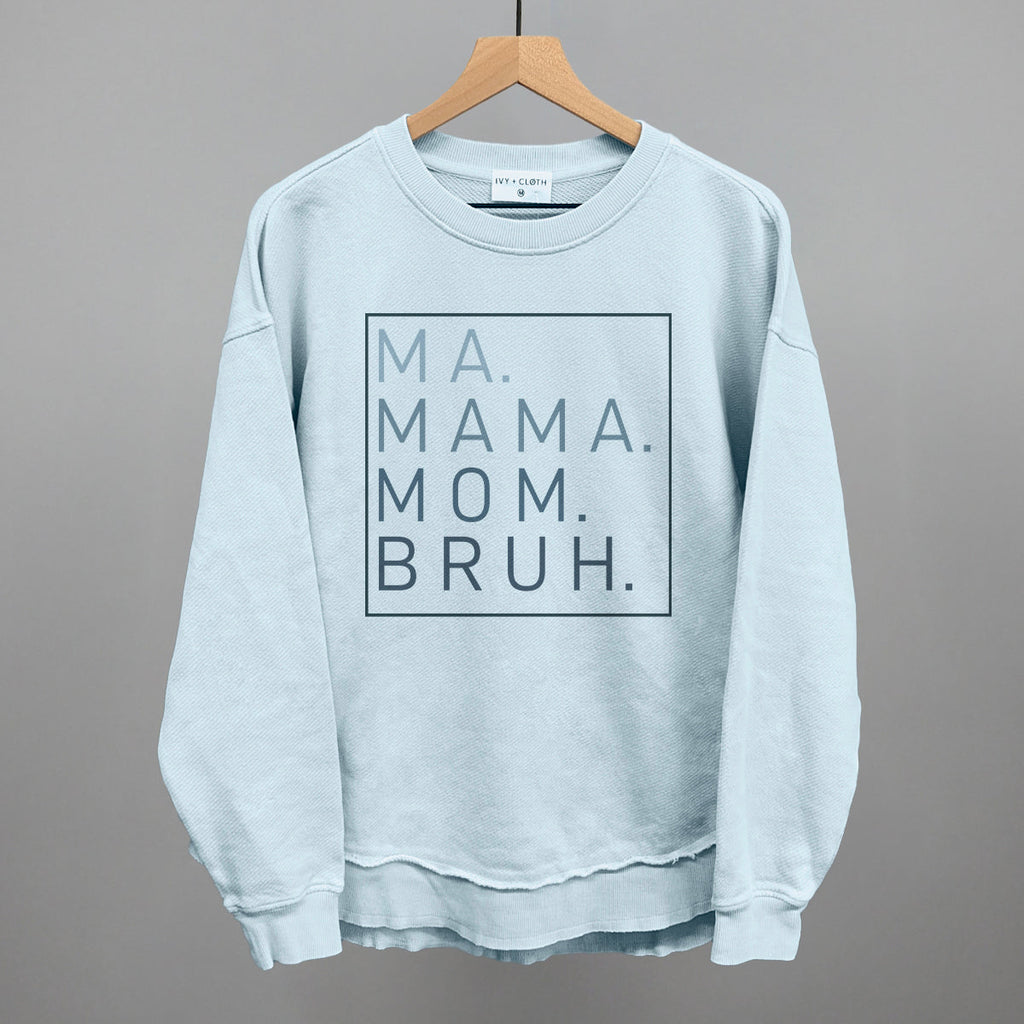 Ma Mama Mom Bruh