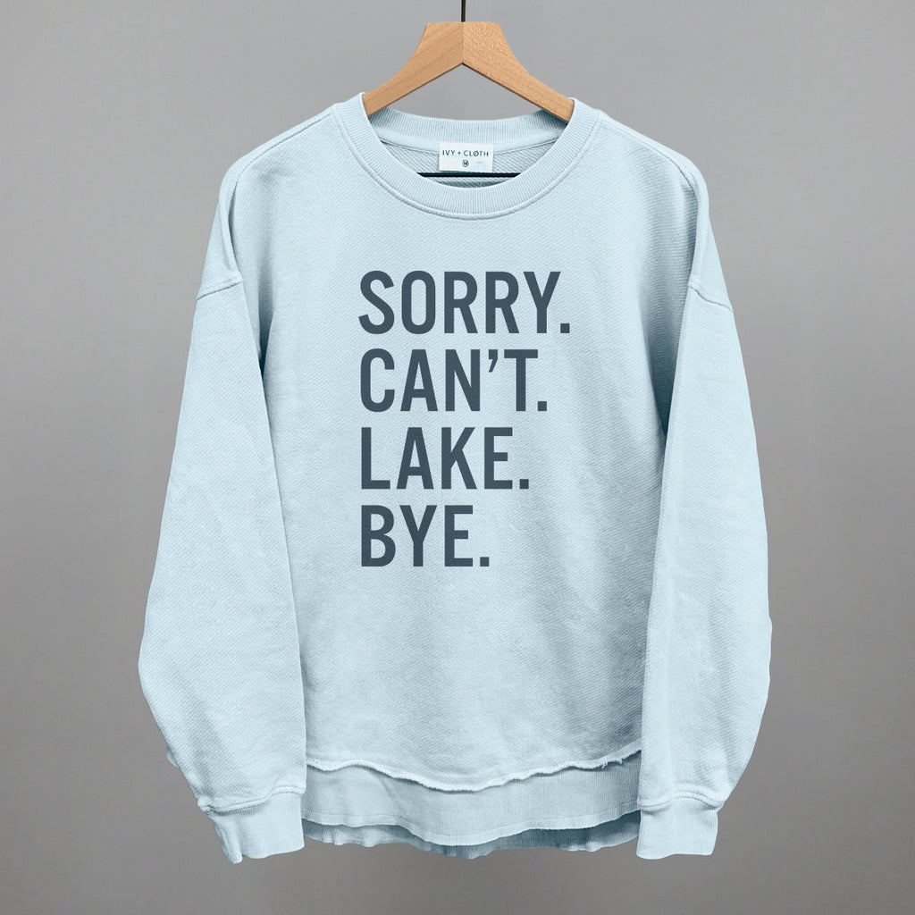 Sorry Can't Lake Bye