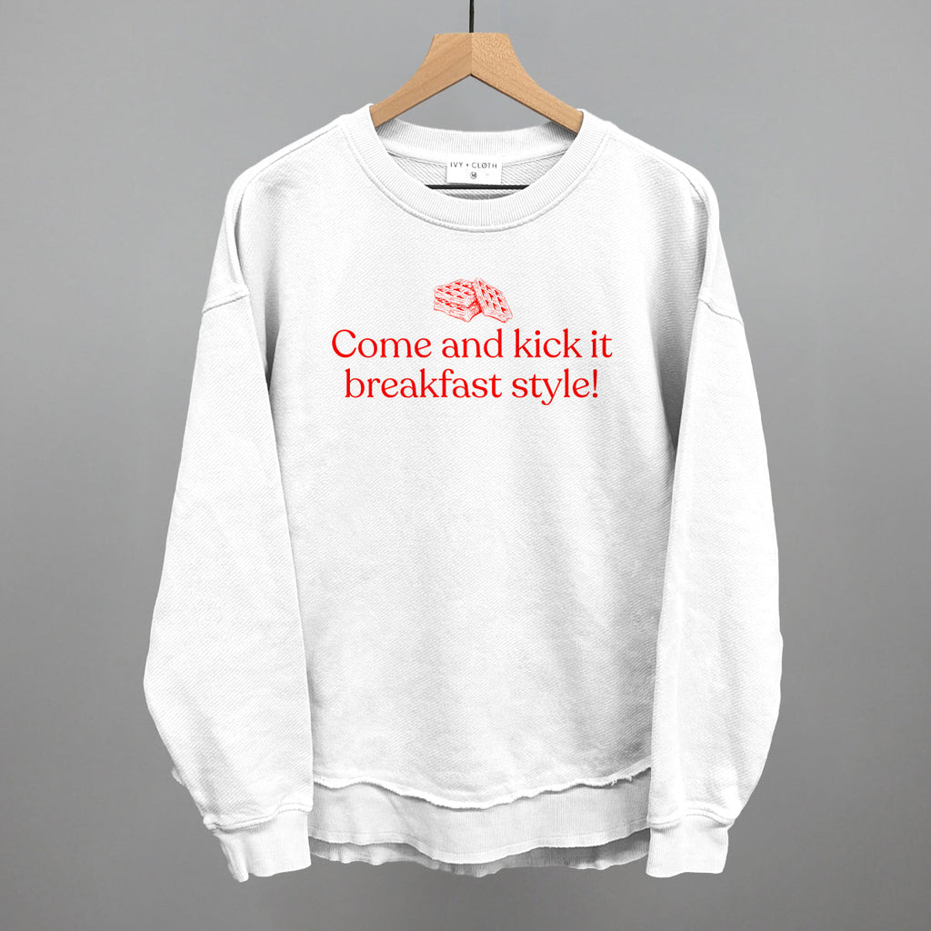 Come and Kick It Breakfast Style