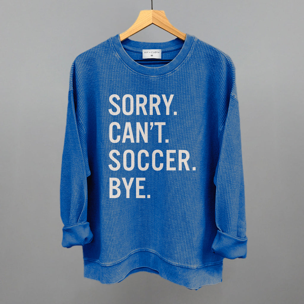 Sorry Can't Soccer Bye